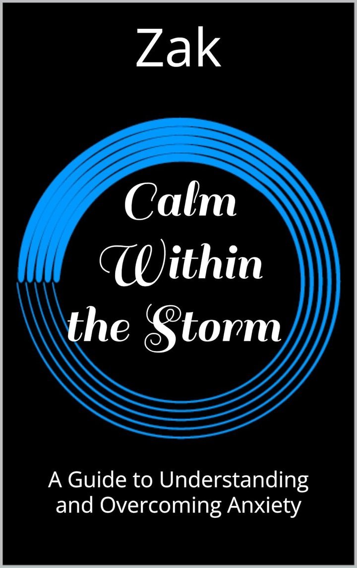 Cover of Calm Within the Storm: A Guide to Understanding and Overcoming Anxiety: Practical Strategies for Healing, Growth, and Living a Fulfilling Life