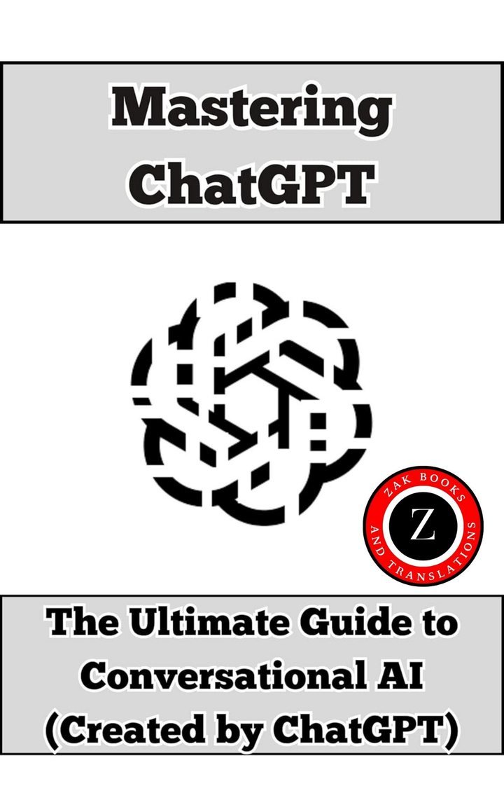 Cover of Mastering ChatGPT: The Ultimate Guide to Conversational AI (Created with ChatGPT)