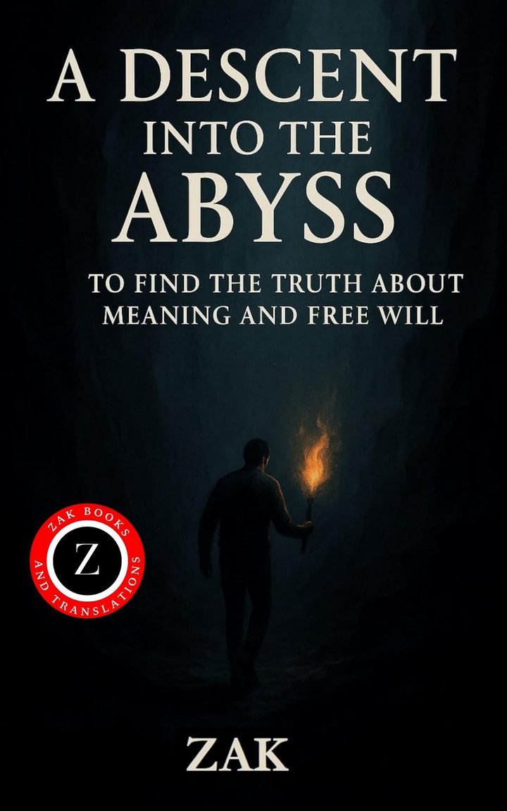 Cover of A Descent into the Abyss to Find the Truth about Meaning and Freewill: And I Found It (Thankfully)